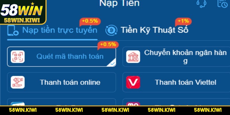 Tổng hợp các phương thức nạp tiền 58WIN nhanh chóng