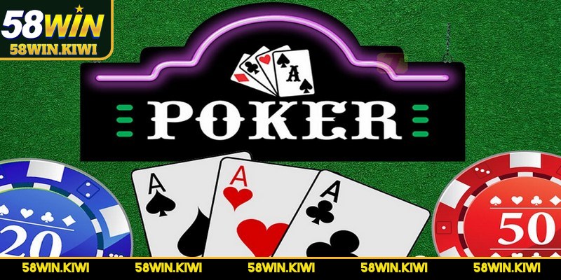 Chiến thuật và mẹo chơi hiệu quả Poker 58WIN